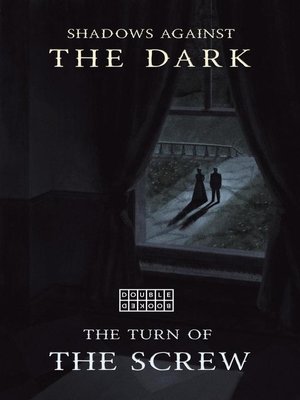 cover image of The Turn of the Screw & Shadows Against the Dark